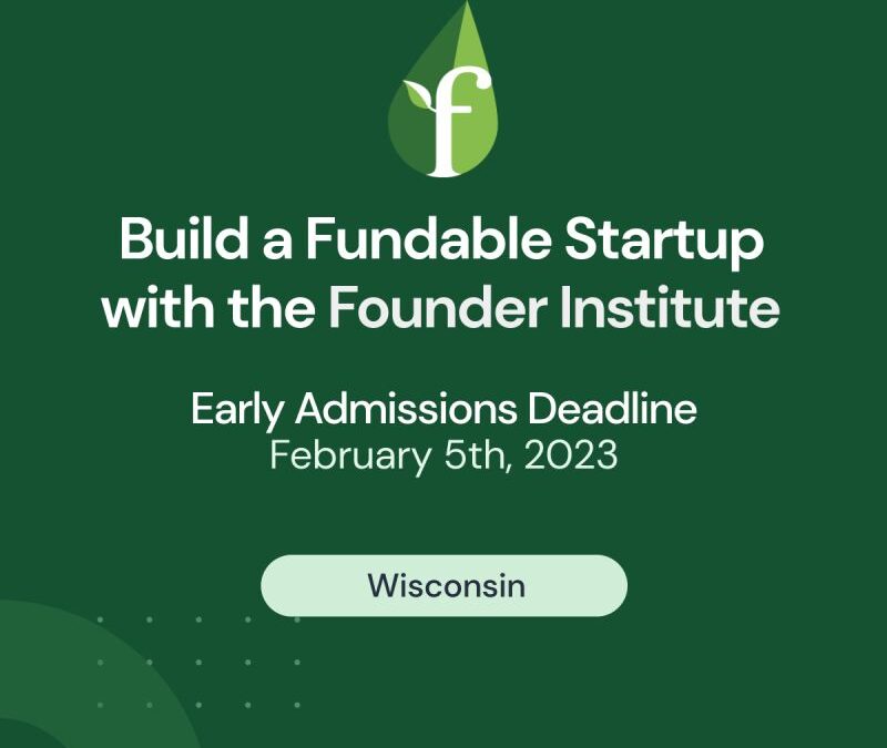 Founder Institute Early Admissions Deadline Coming Feb 5 – Save $200!