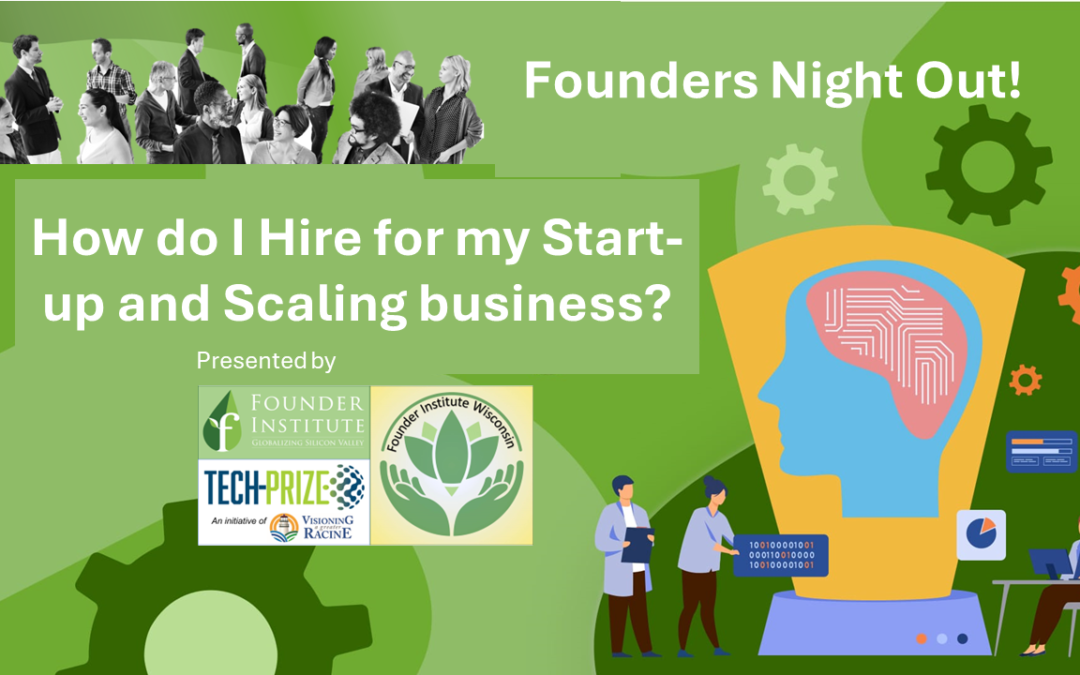 The Founders Night Out – How do I “Hire” for my Start-up and Scaling Business?